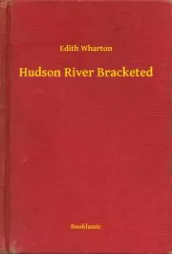 Edith Wharton - Hudson River Bracketed (e-könyv)