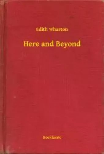 Edith Wharton - Here and Beyond (e-könyv)