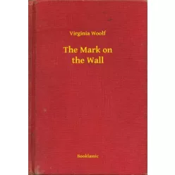 Virginia Woolf - The Mark on the Wall (e-könyv)