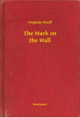 Virginia Woolf - The Mark on the Wall (e-könyv)