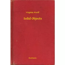 Virginia Woolf - Solid Objects (e-könyv)