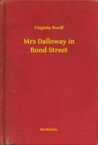 Virginia Woolf - Mrs Dalloway in Bond Street (e-könyv)