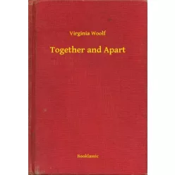 Virginia Woolf - Together and Apart (e-könyv)
