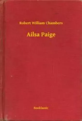 Robert William Chambers - Ailsa Paige (e-könyv)