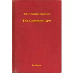 Robert William Chambers - The Common Law (e-könyv)