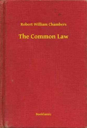Robert William Chambers - The Common Law (e-könyv)