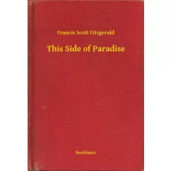 Francis Scott Fitzgerald - This Side of Paradise (e-könyv)