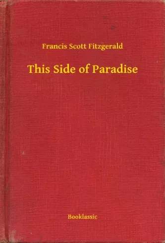 Francis Scott Fitzgerald - This Side of Paradise (e-könyv)