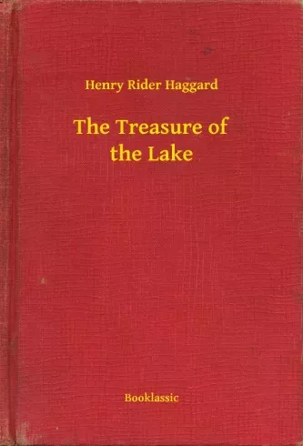 Henry Rider Haggard - The Treasure of the Lake (e-könyv)