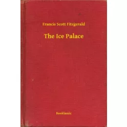 Francis Scott Fitzgerald - The Ice Palace (e-könyv)