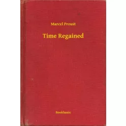 Marcel Proust - Time Regained (e-könyv)