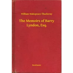   William Makepeace Thackeray - The Memoirs of Barry Lyndon, Esq. (e-könyv)