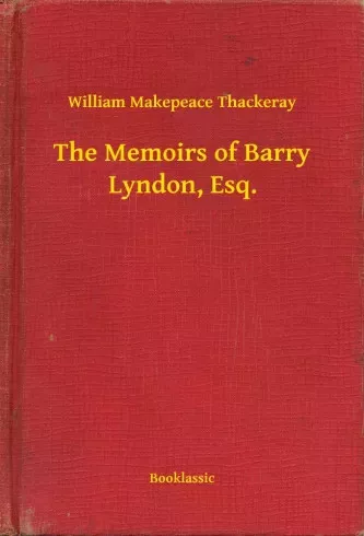 William Makepeace Thackeray - The Memoirs of Barry Lyndon, Esq. (e-könyv)