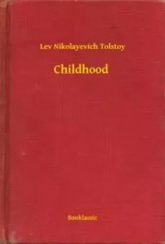 Lev Nikolayevich Tolstoy - Childhood (e-könyv)