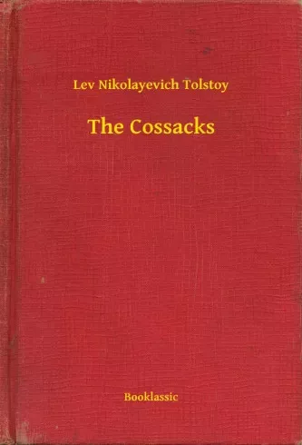Lev Nikolayevich Tolstoy - The Cossacks (e-könyv)