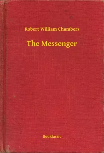 Robert William Chambers - The Messenger (e-könyv)