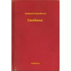 Nathaniel Hawthorne - Fanshawe (e-könyv)