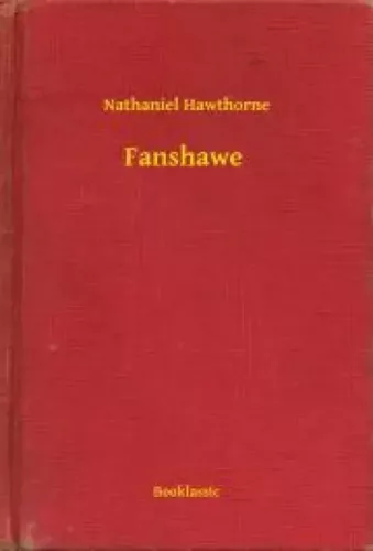 Nathaniel Hawthorne - Fanshawe (e-könyv)