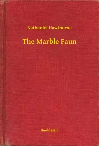 Nathaniel Hawthorne - The Marble Faun (e-könyv)