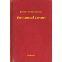 Joseph Sheridan Le Fanu - The Haunted Baronet (e-könyv)