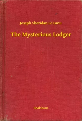 Joseph Sheridan Le Fanu - The Mysterious Lodger (e-könyv)