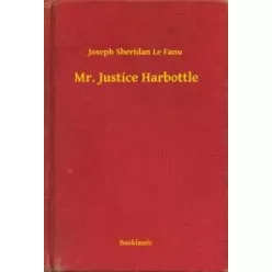 Joseph Sheridan Le Fanu - Mr. Justice Harbottle (e-könyv)