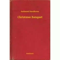 Nathaniel Hawthorne - Christmas Banquet (e-könyv)