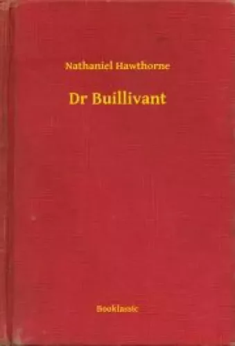 Nathaniel Hawthorne - Dr Buillivant (e-könyv)