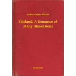  Edwin Abbott Abbott - Flatland: A Romance of Many Dimensions (e-könyv)