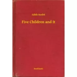 Edith Nesbit - Five Children and It (e-könyv)