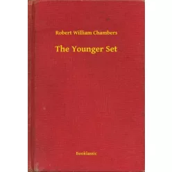 Robert William Chambers - The Younger Set (e-könyv)