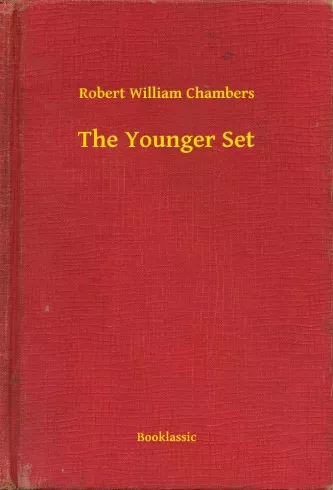 Robert William Chambers - The Younger Set (e-könyv)