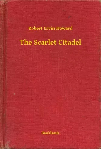 Robert Ervin Howard - The Scarlet Citadel (e-könyv)