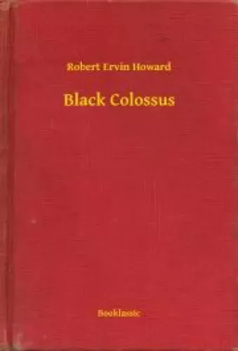 Robert Ervin Howard - Black Colossus (e-könyv)