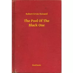 Robert Ervin Howard - The Pool Of The Black One (e-könyv)