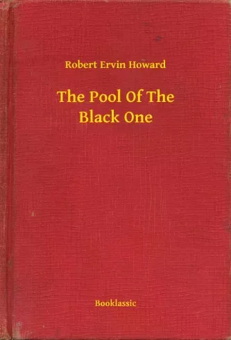 Robert Ervin Howard - The Pool Of The Black One (e-könyv)