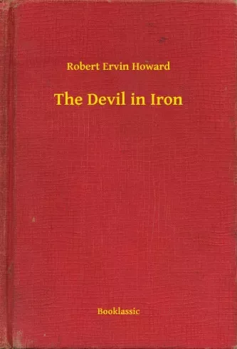 Robert Ervin Howard - The Devil in Iron (e-könyv)