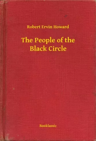 Robert Ervin Howard - The People of the Black Circle (e-könyv)