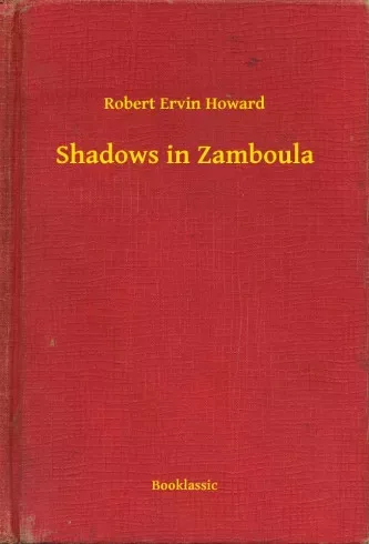 Robert Ervin Howard - Shadows in Zamboula (e-könyv)