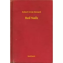 Robert Ervin Howard - Red Nails (e-könyv)