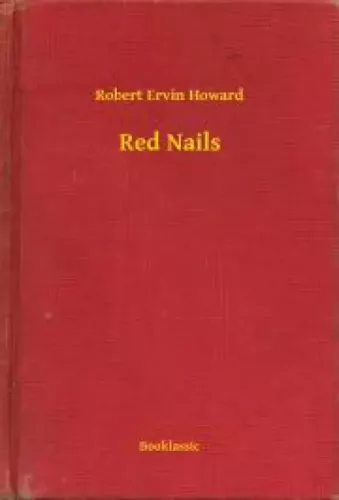Robert Ervin Howard - Red Nails (e-könyv)