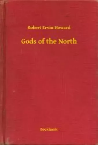Robert Ervin Howard - Gods of the North (e-könyv)