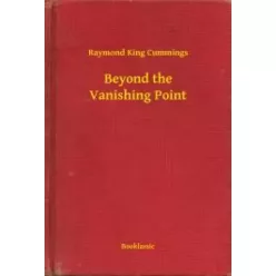   Raymond King Cummings - Beyond the Vanishing Point (e-könyv)