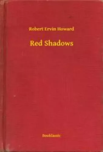 Robert Ervin Howard - Red Shadows (e-könyv)
