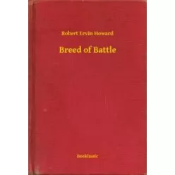 Robert Ervin Howard - Breed of Battle (e-könyv)