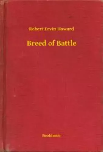 Robert Ervin Howard - Breed of Battle (e-könyv)