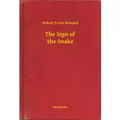 Robert Ervin Howard - The Sign of the Snake (e-könyv)