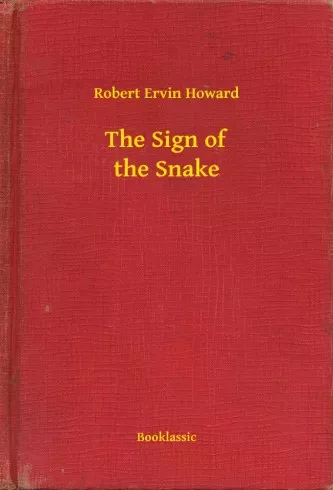 Robert Ervin Howard - The Sign of the Snake (e-könyv)