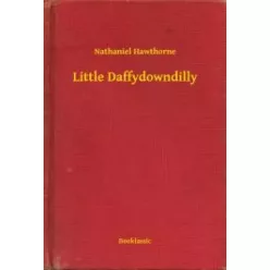 Nathaniel Hawthorne - Little Daffydowndilly (e-könyv)