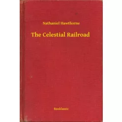 Nathaniel Hawthorne - The Celestial Railroad (e-könyv)